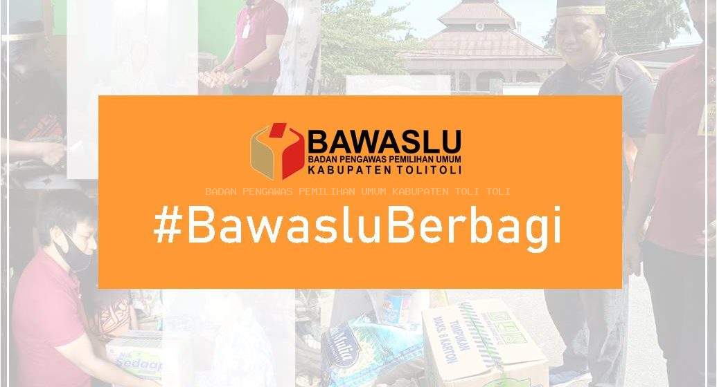 DI TENGAH PANDEMI, BAWASLU TOLITOLI KEMBALI SALURKAN BANTUAN